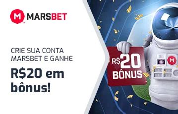 marsbet 20 reais gratis|BÔNUS GRÁTIS SEM DEPÓSITO PARA APOSTAR .